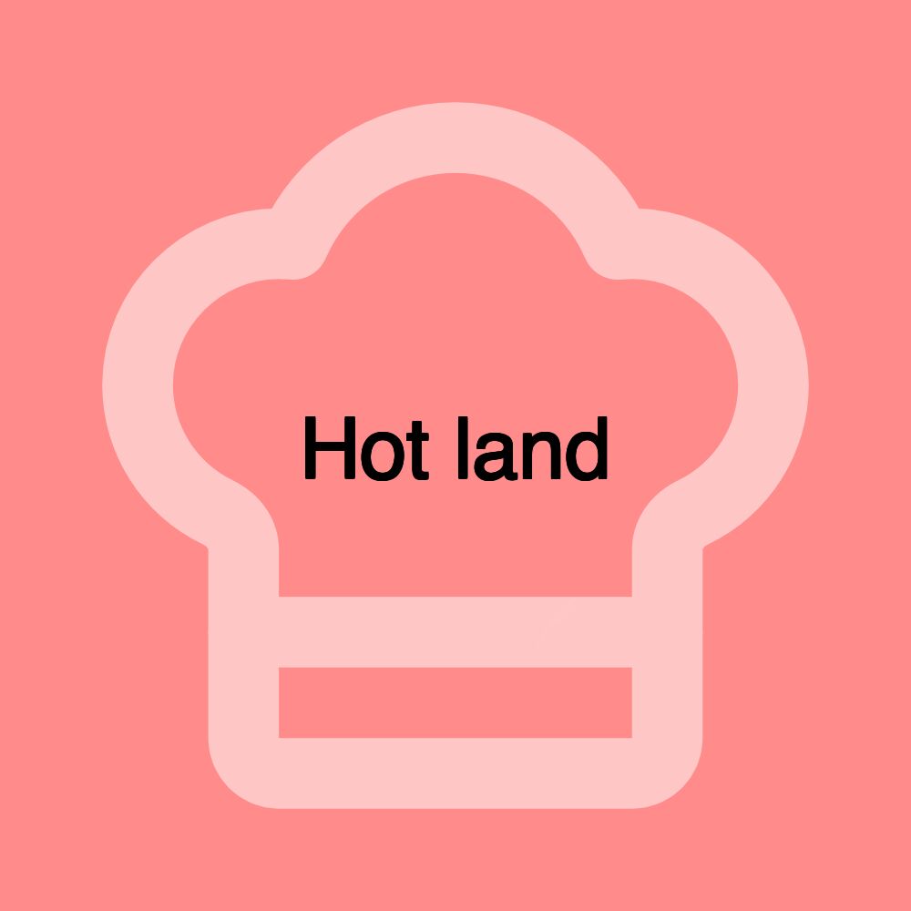 Hot land