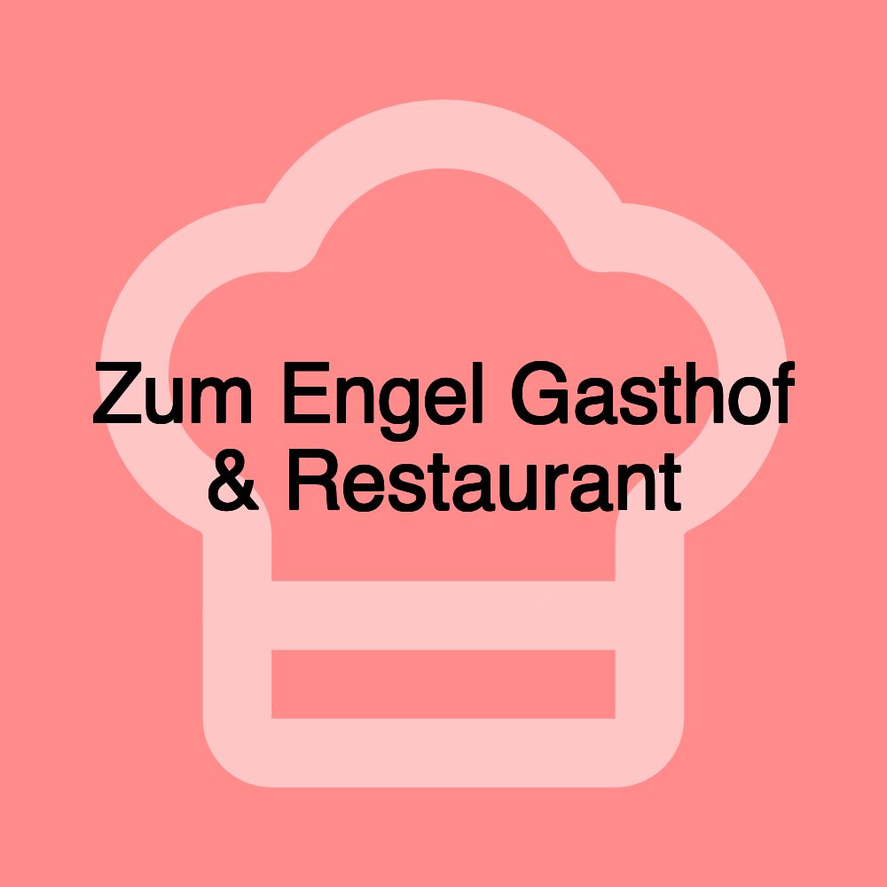 Zum Engel Gasthof & Restaurant