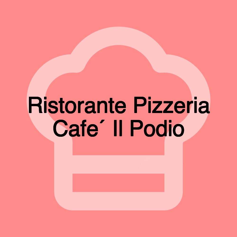 Ristorante Pizzeria Cafe Il Podio