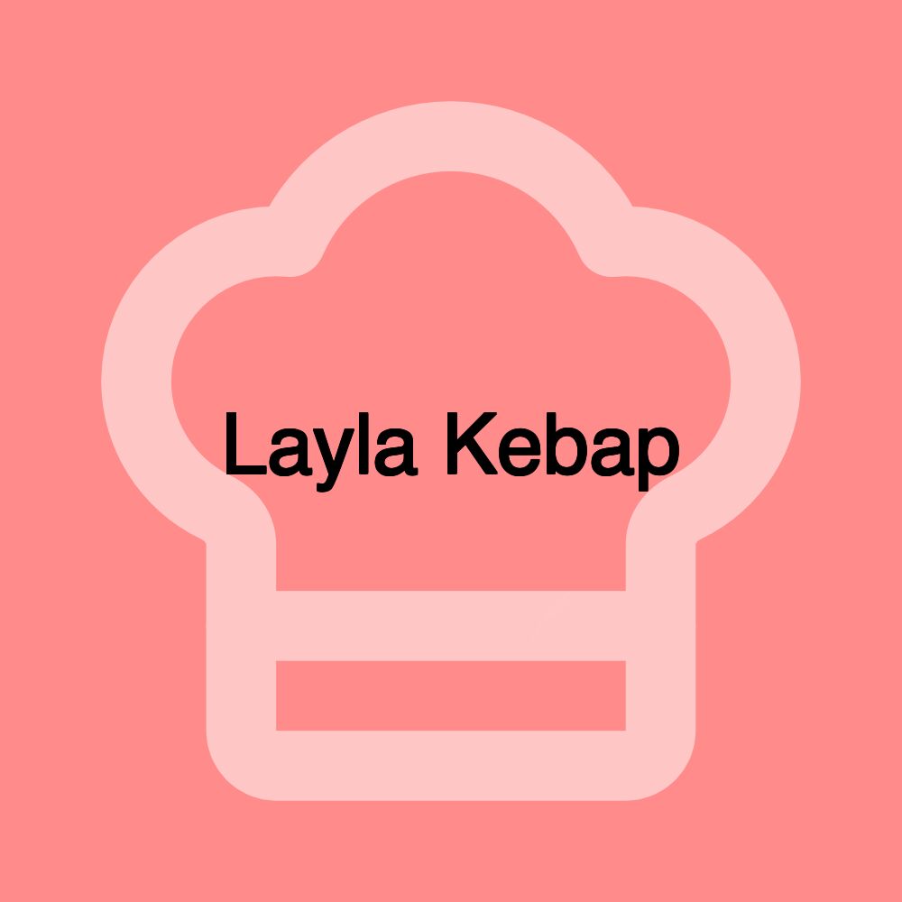 Layla Kebap