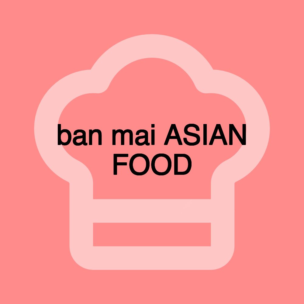 ban mai ASIAN FOOD