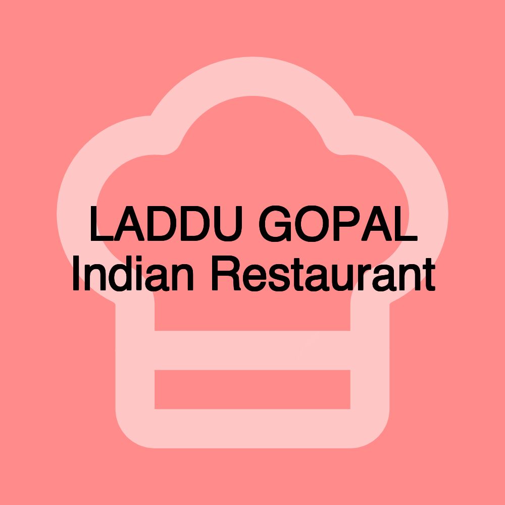 LADDU GOPAL Indian Restaurant