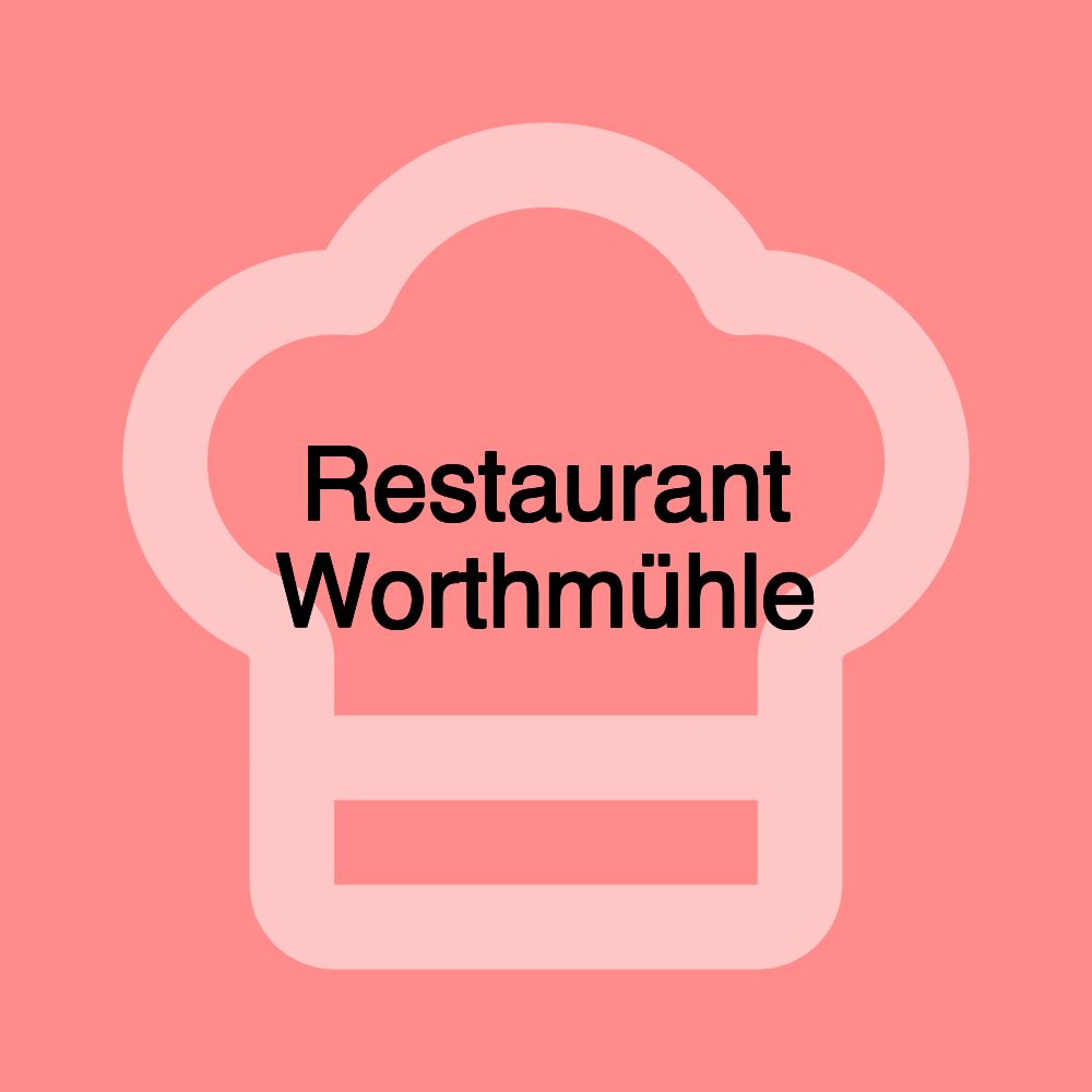 Restaurant Worthmühle