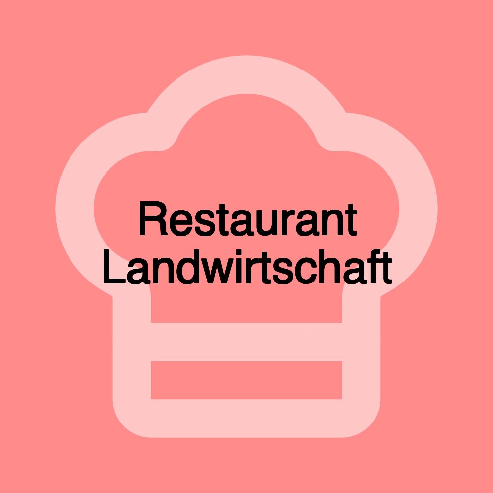 Restaurant Landwirtschaft