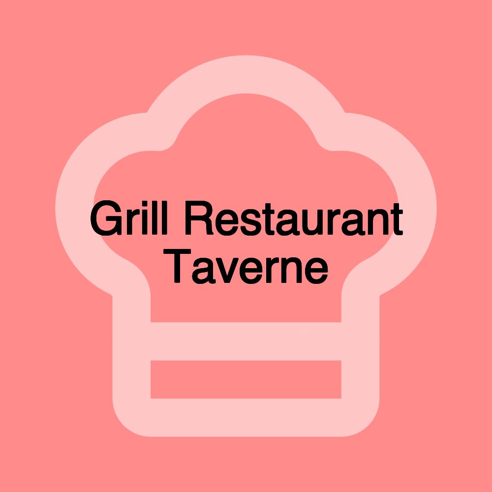 Grill Restaurant Taverne