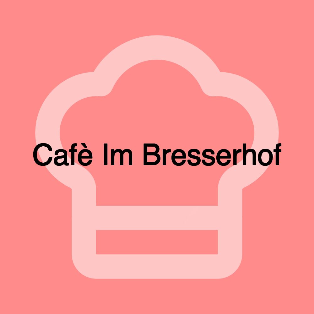 Cafè Im Bresserhof