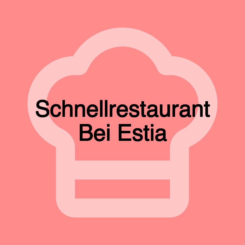 Schnellrestaurant Bei Estia