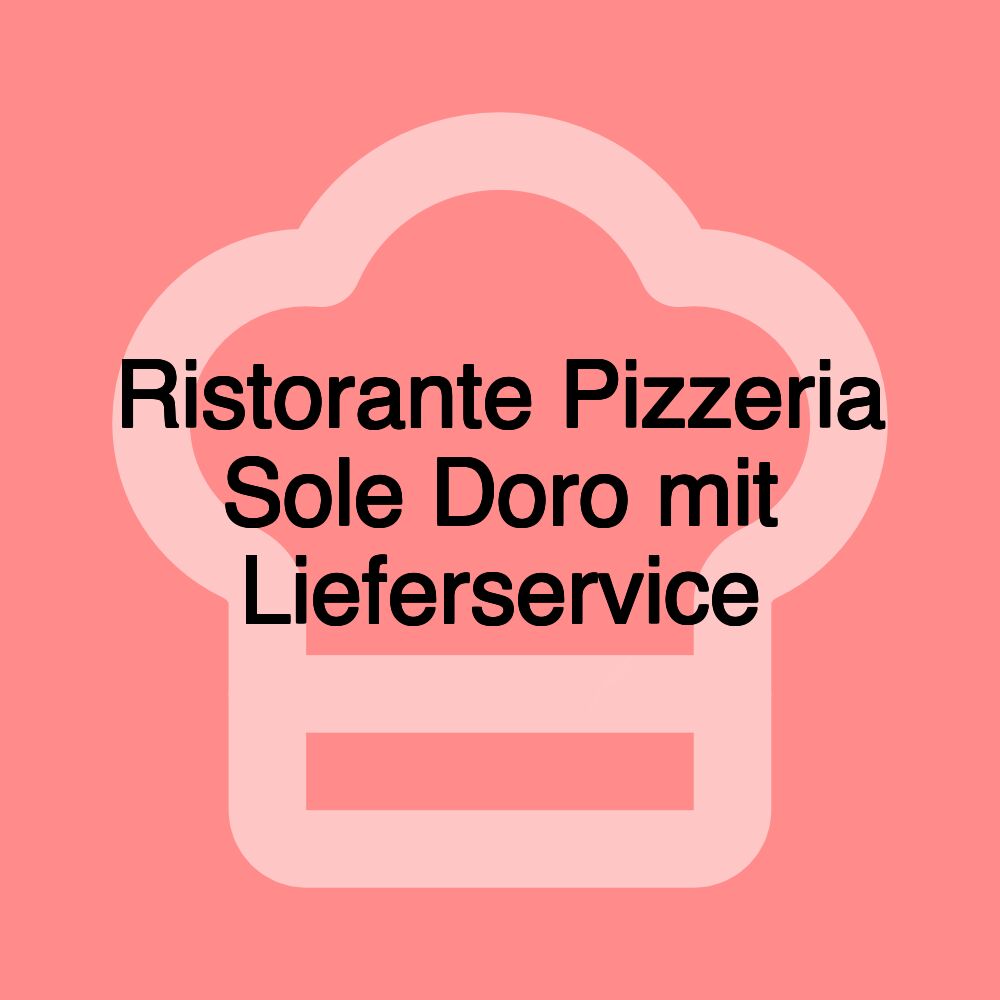 Ristorante Pizzeria Sole Doro mit Lieferservice