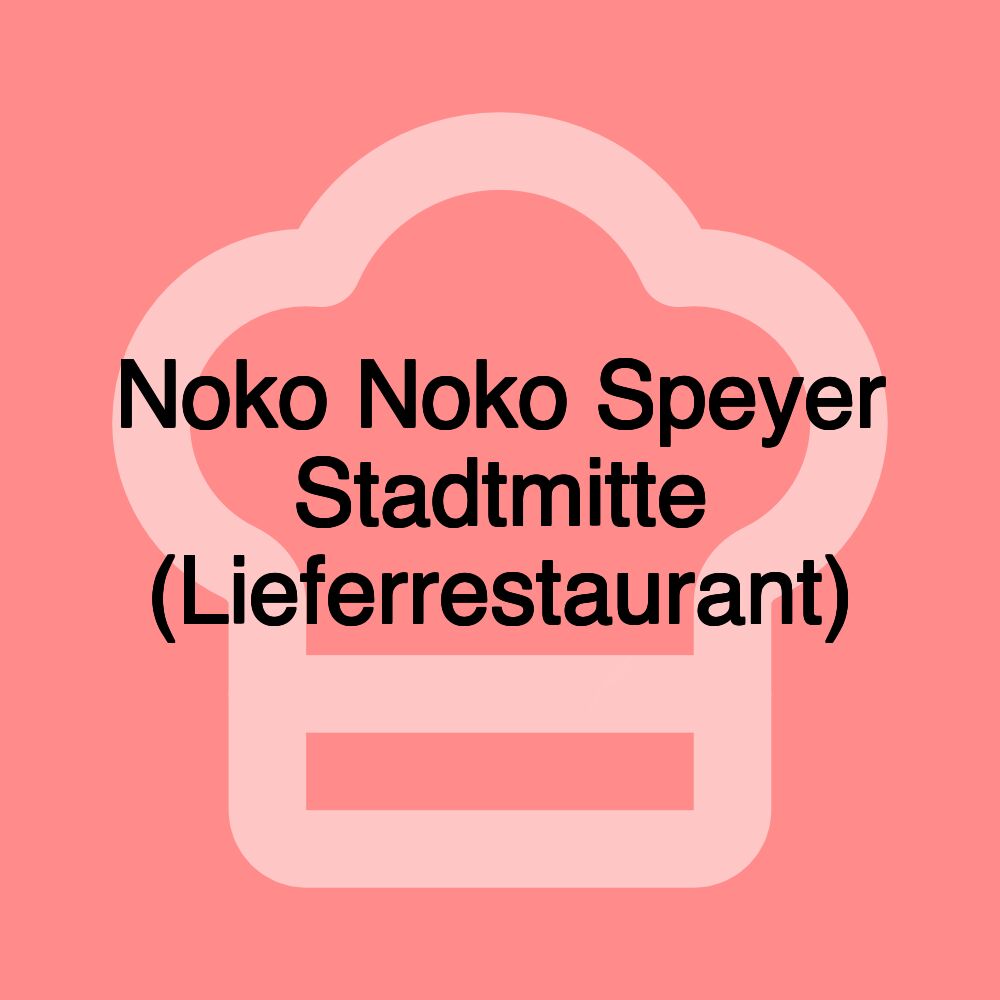 Noko Noko Speyer Stadtmitte (Lieferrestaurant)