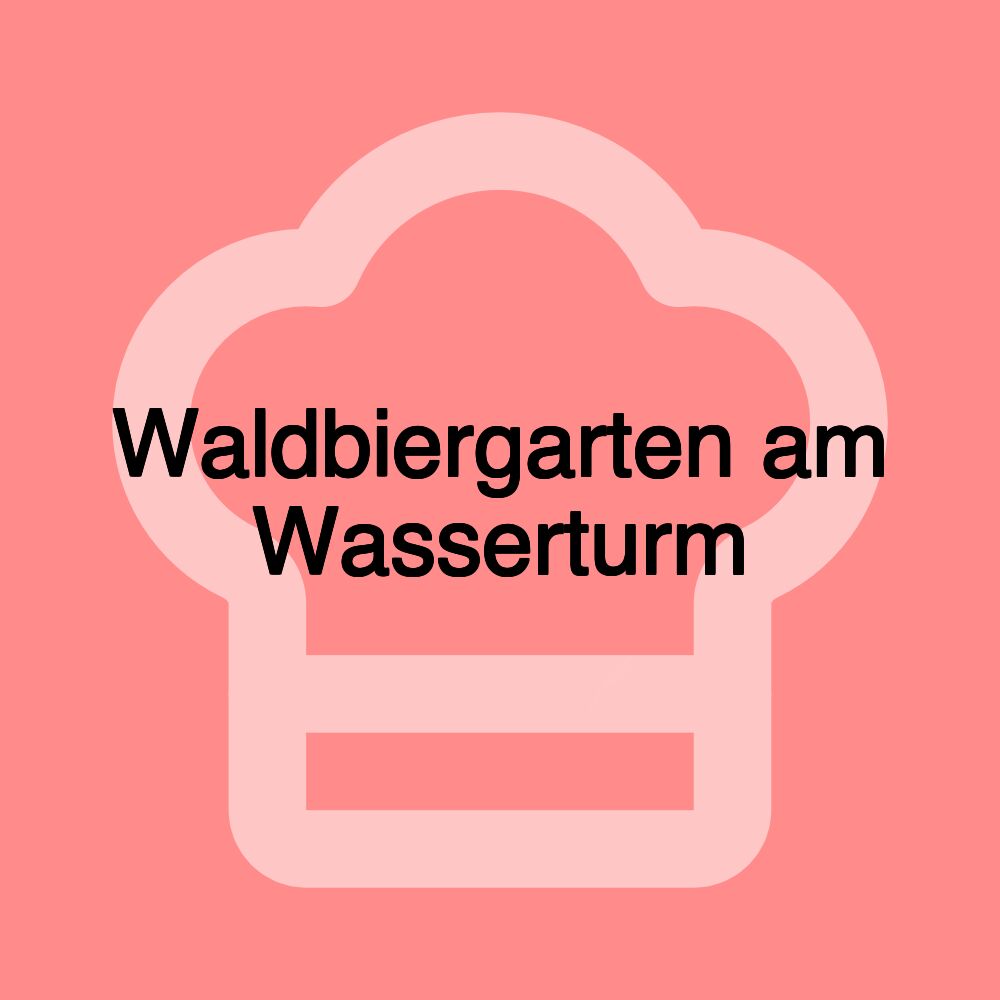 Waldbiergarten am Wasserturm