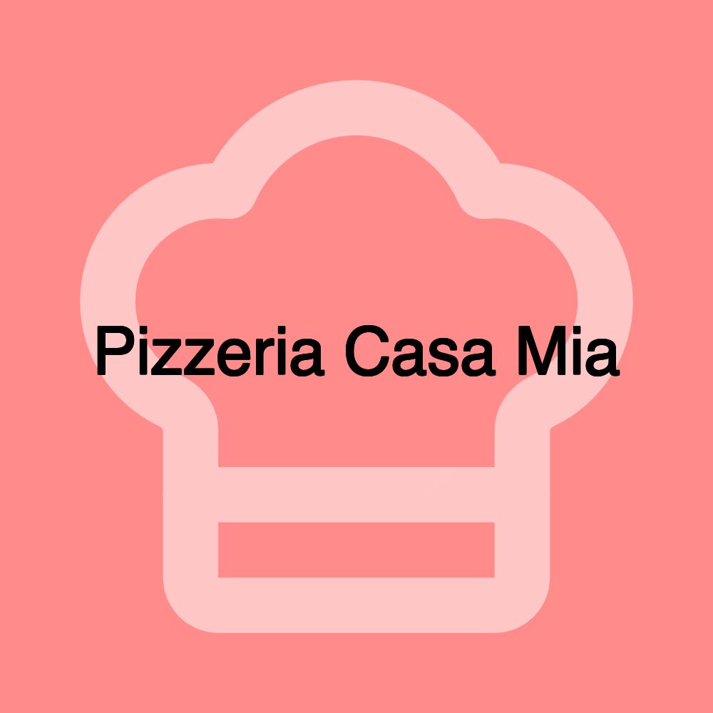 Pizzeria Casa Mia