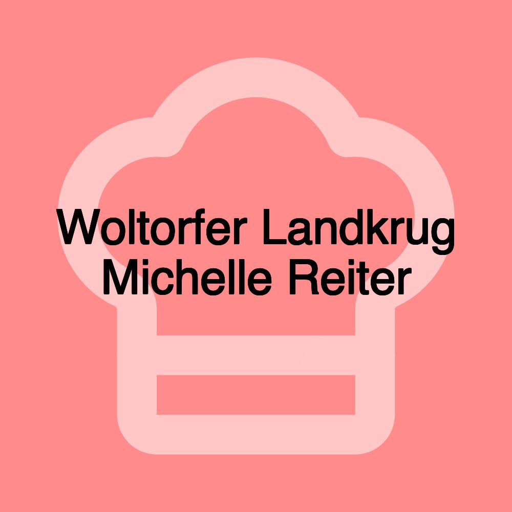 Woltorfer Landkrug Michelle Reiter