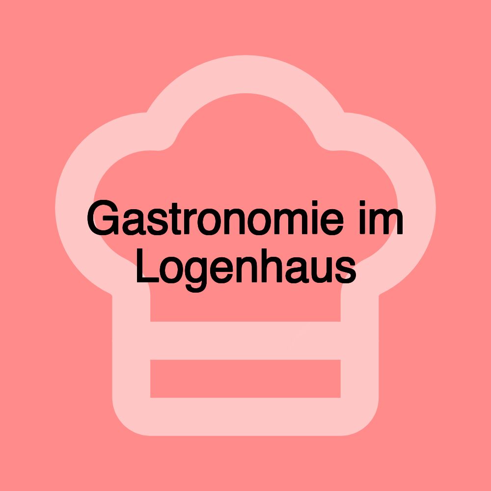 Gastronomie im Logenhaus