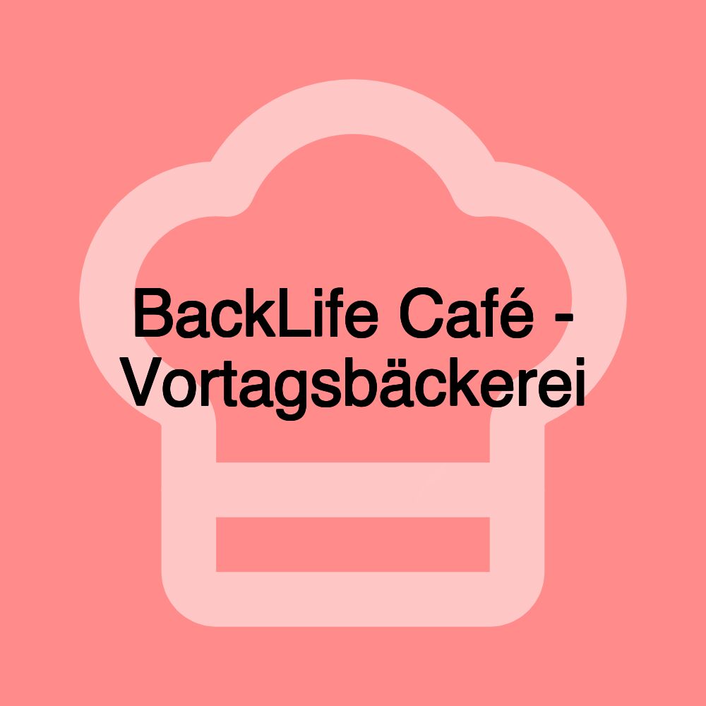 BackLife Café - Vortagsbäckerei