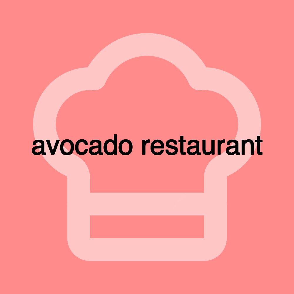 avocado restaurant