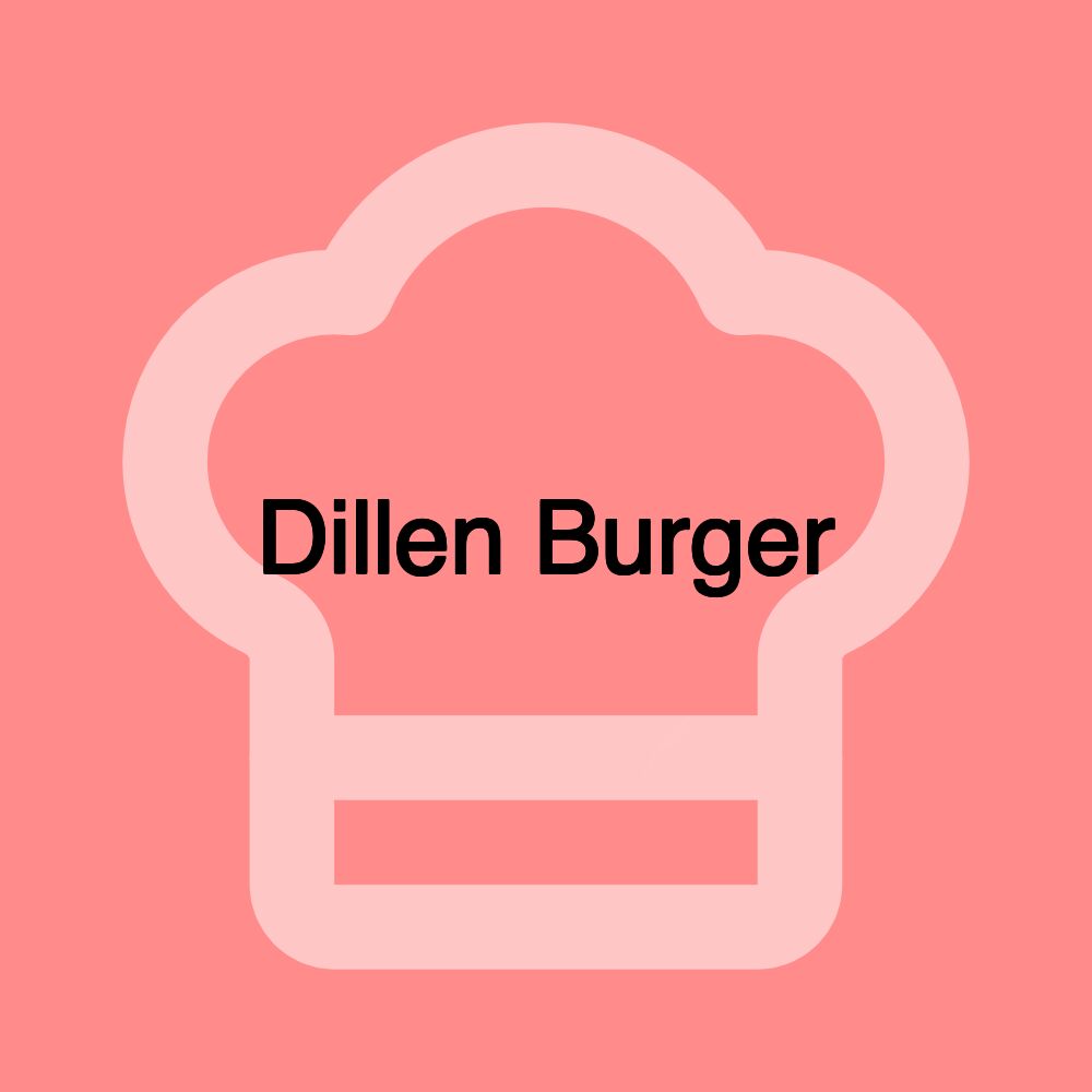 Dillen Burger