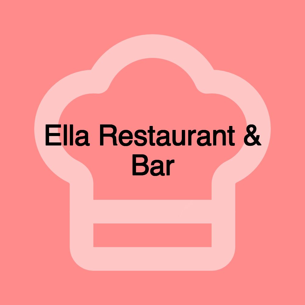 Ella Restaurant & Bar