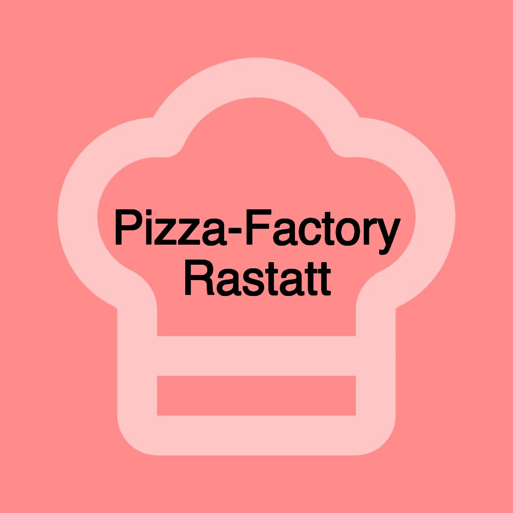 Pizza-Factory Rastatt