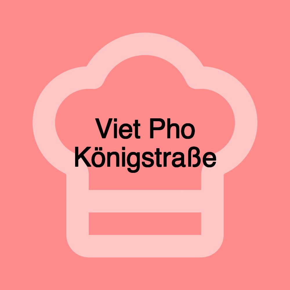 Viet Pho Königstraße