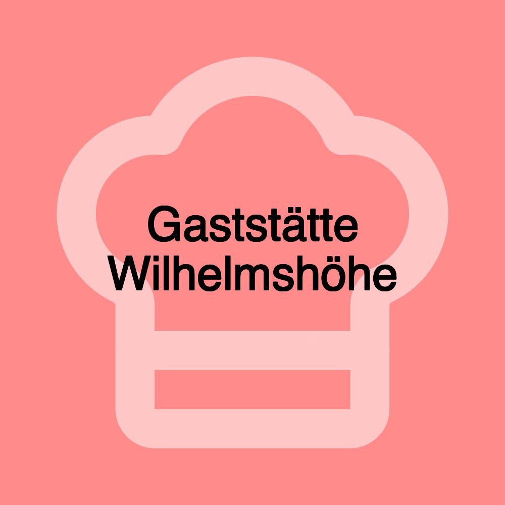 Gaststätte Wilhelmshöhe