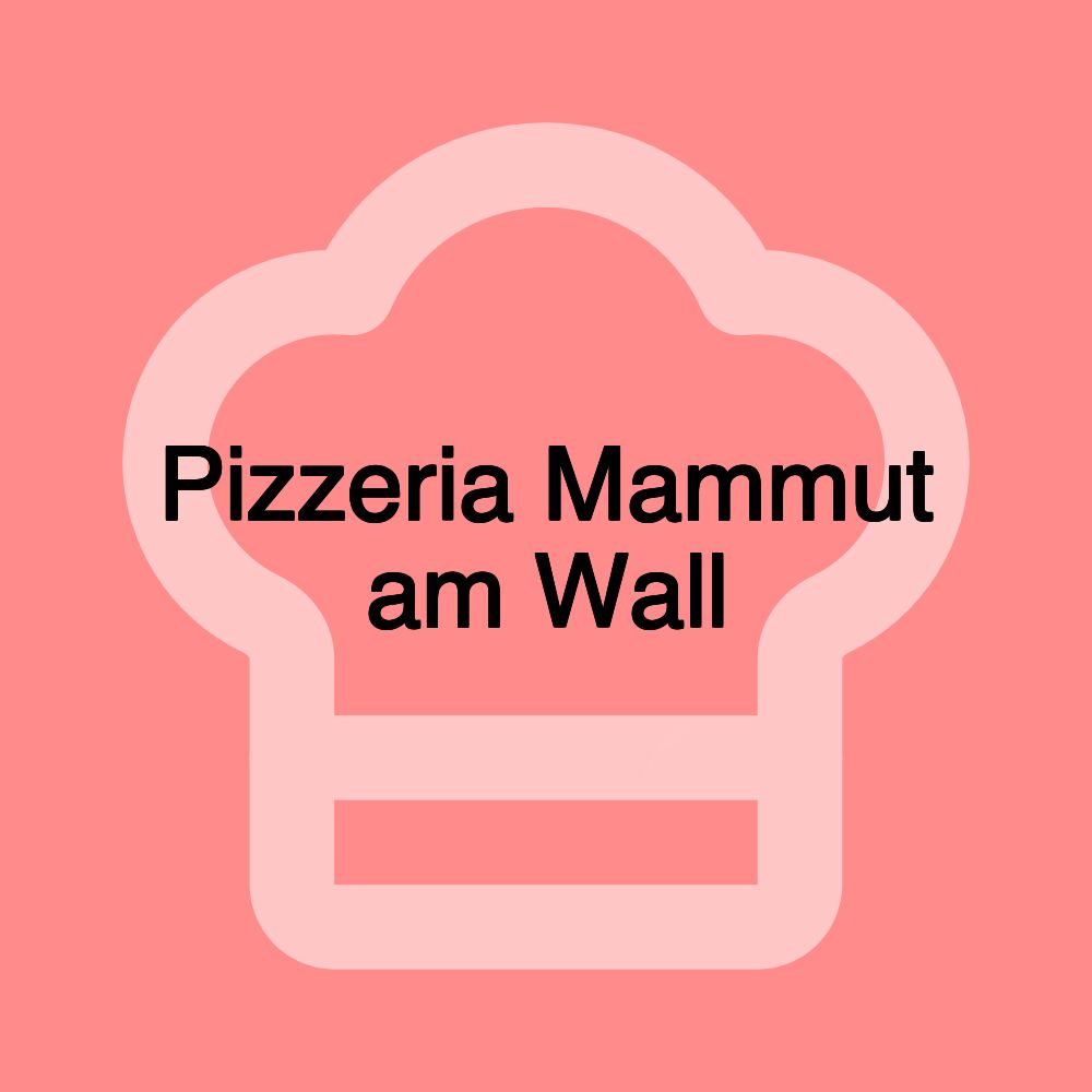 Pizzeria Mammut am Wall