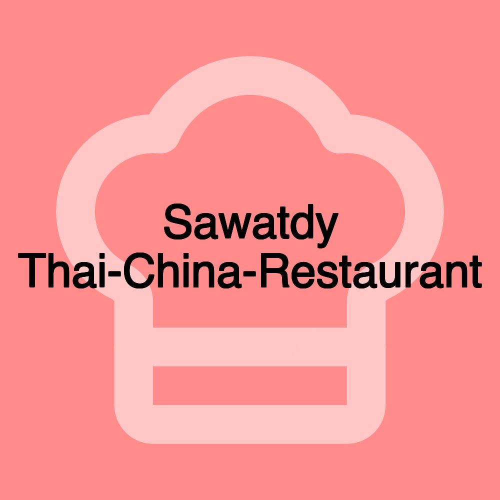 Sawatdy Thai-China-Restaurant