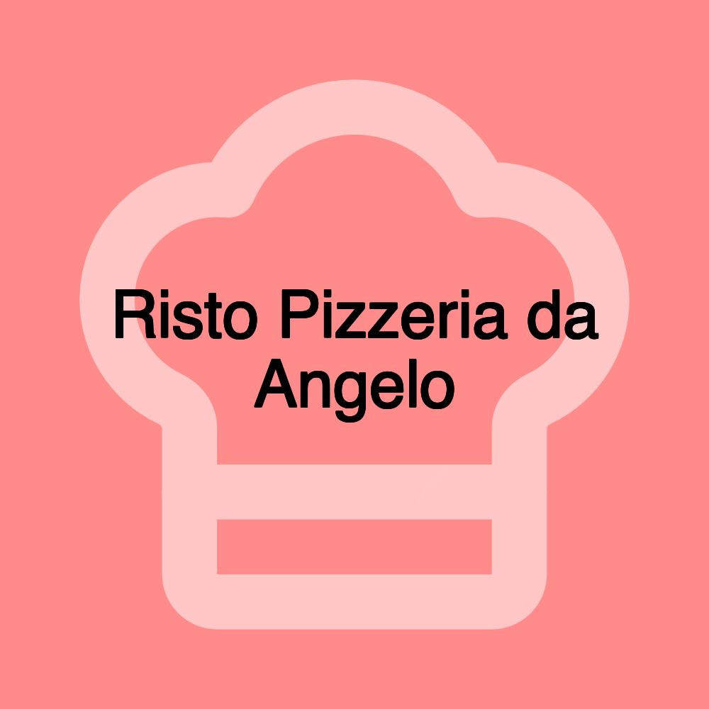 Risto Pizzeria da Angelo