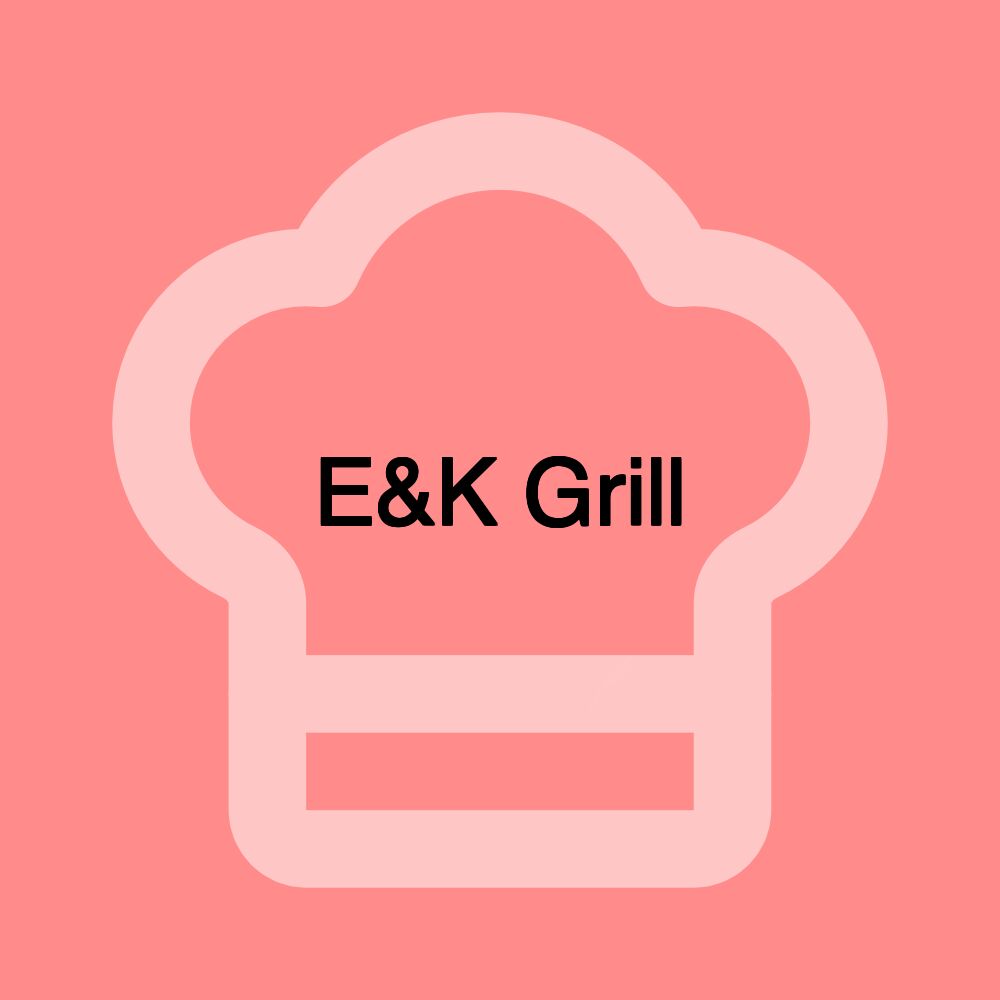 E&K Grill