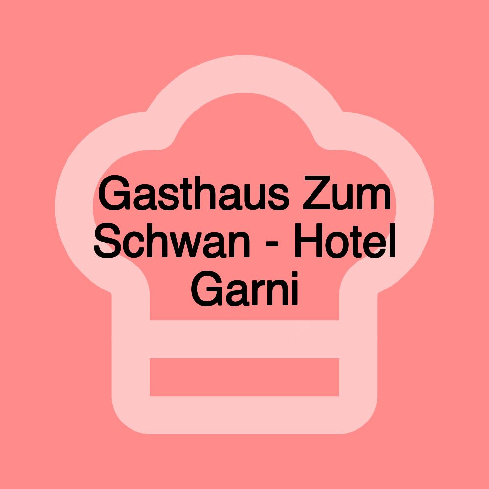 Gasthaus Zum Schwan - Hotel Garni