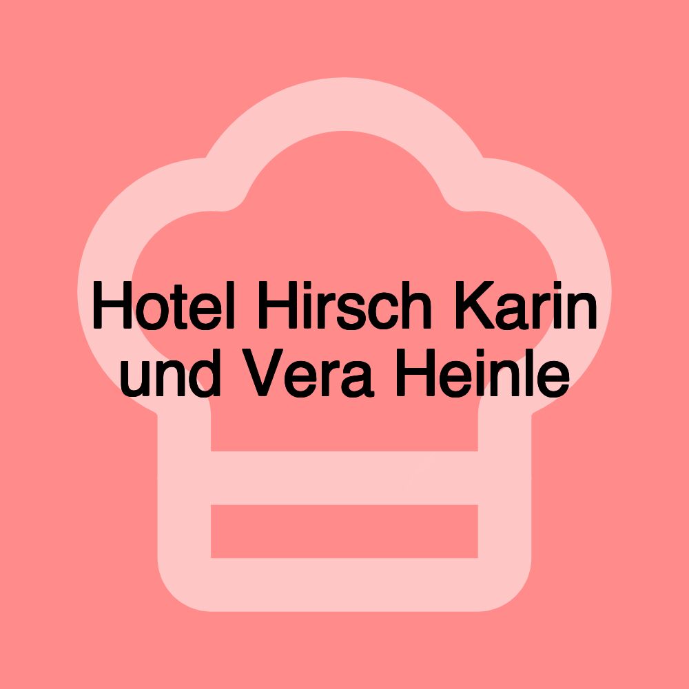 Hotel Hirsch Karin und Vera Heinle