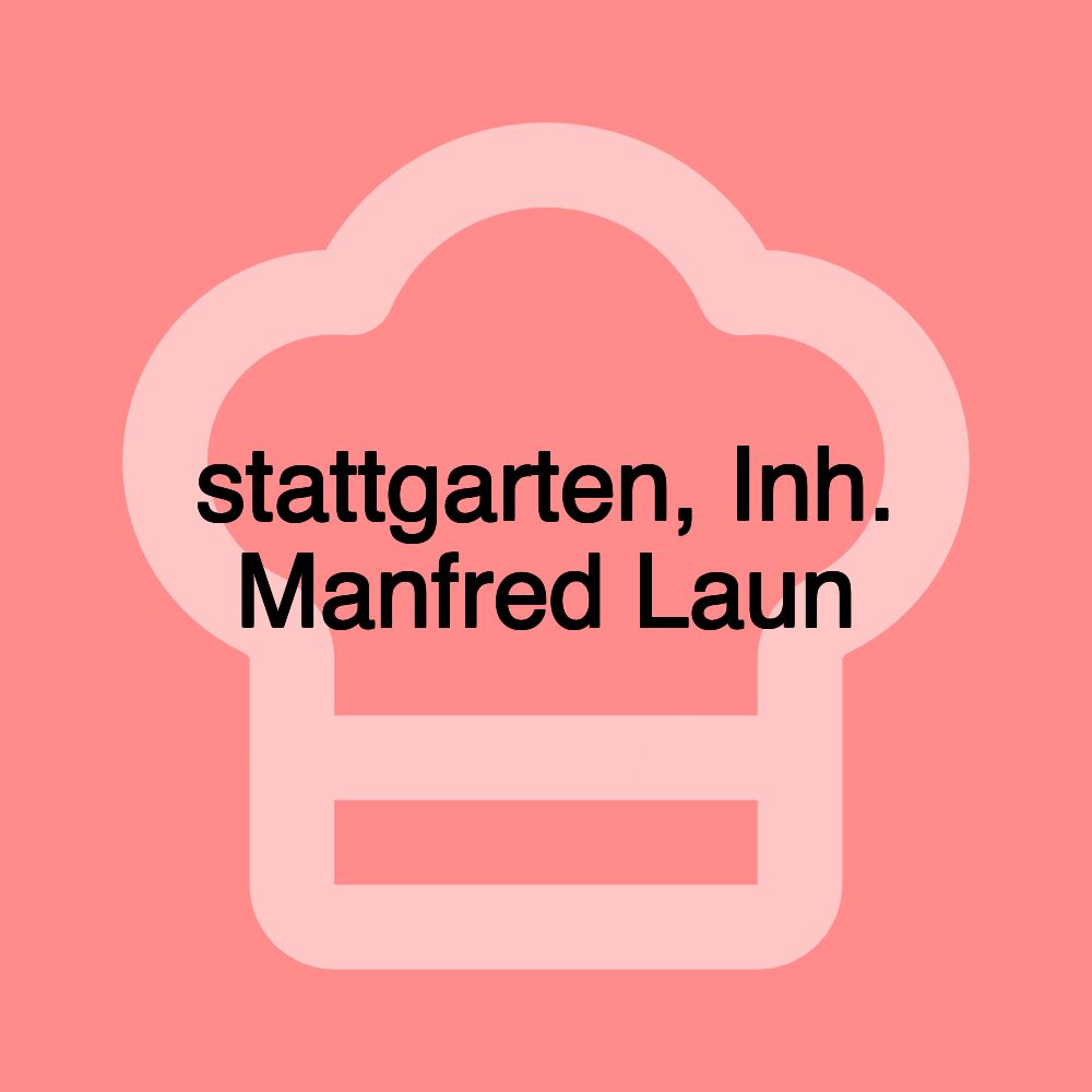 stattgarten, Inh. Manfred Laun