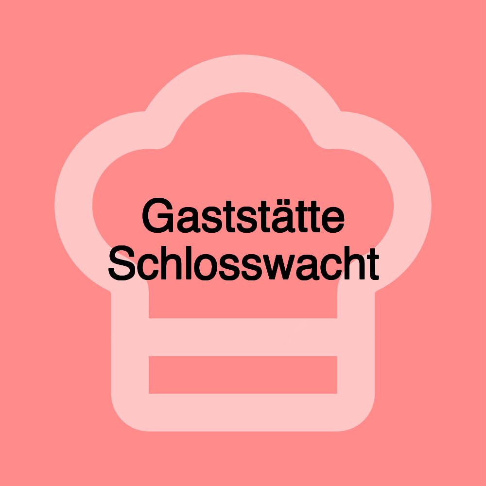 Gaststätte Schlosswacht