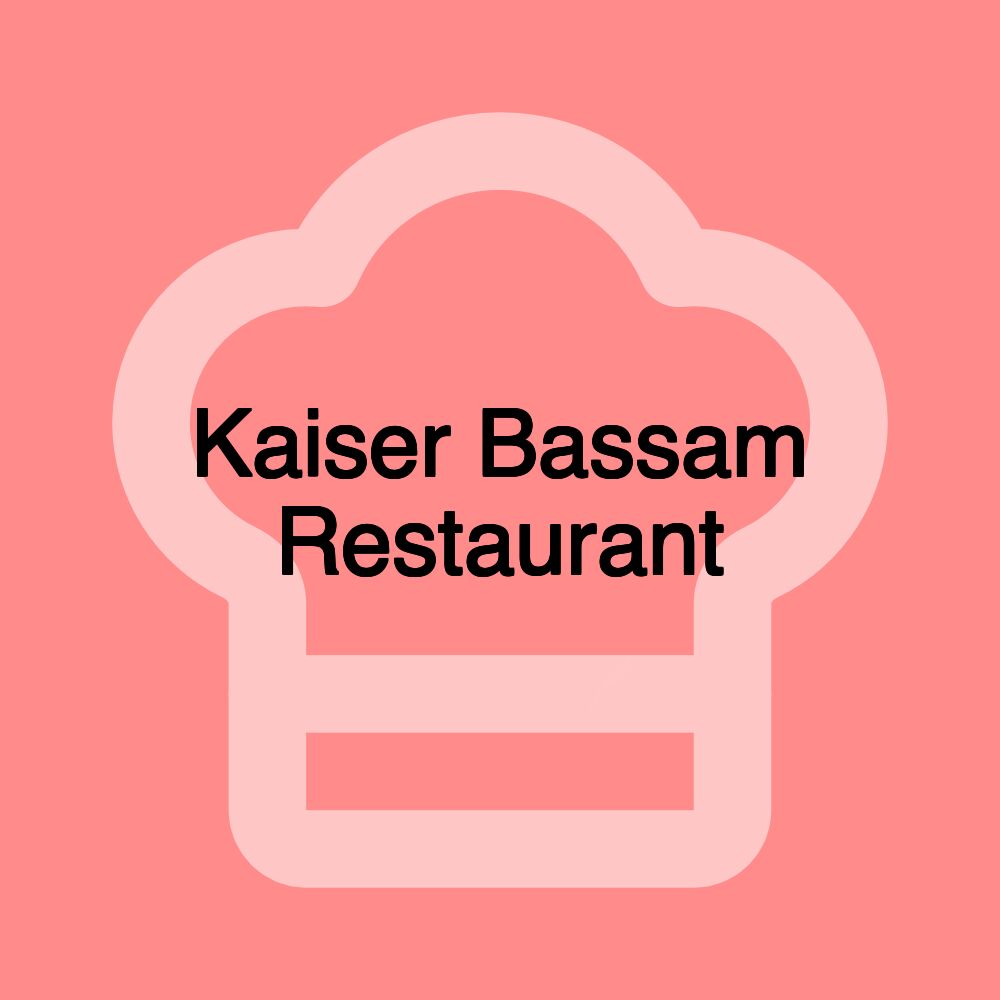 Kaiser Bassam Restaurant