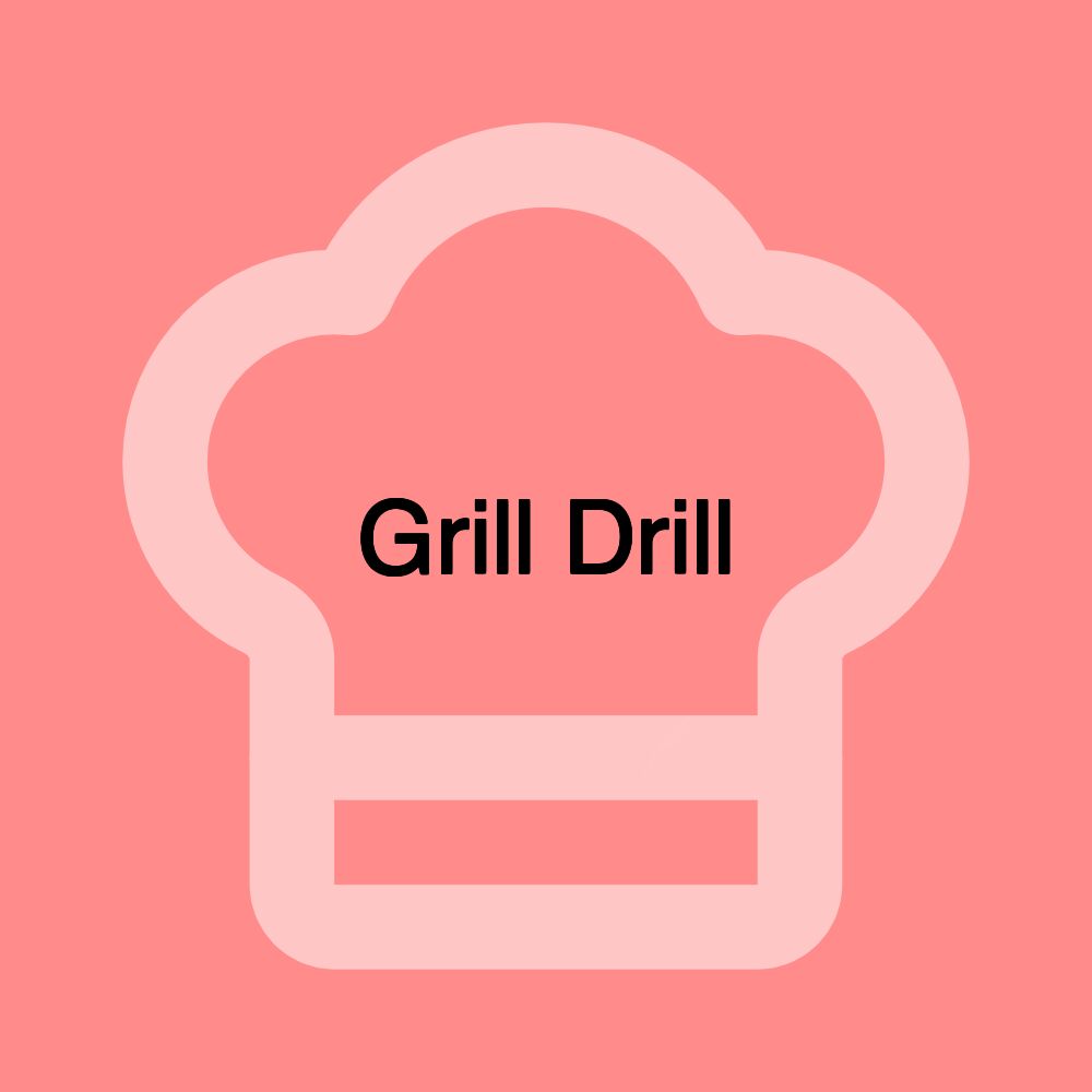 Grill Drill