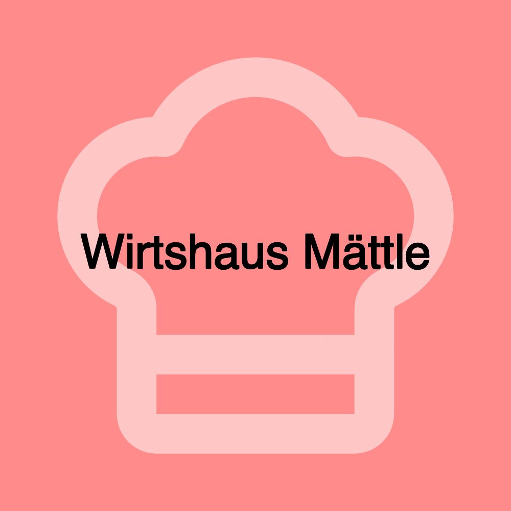 Wirtshaus Mättle