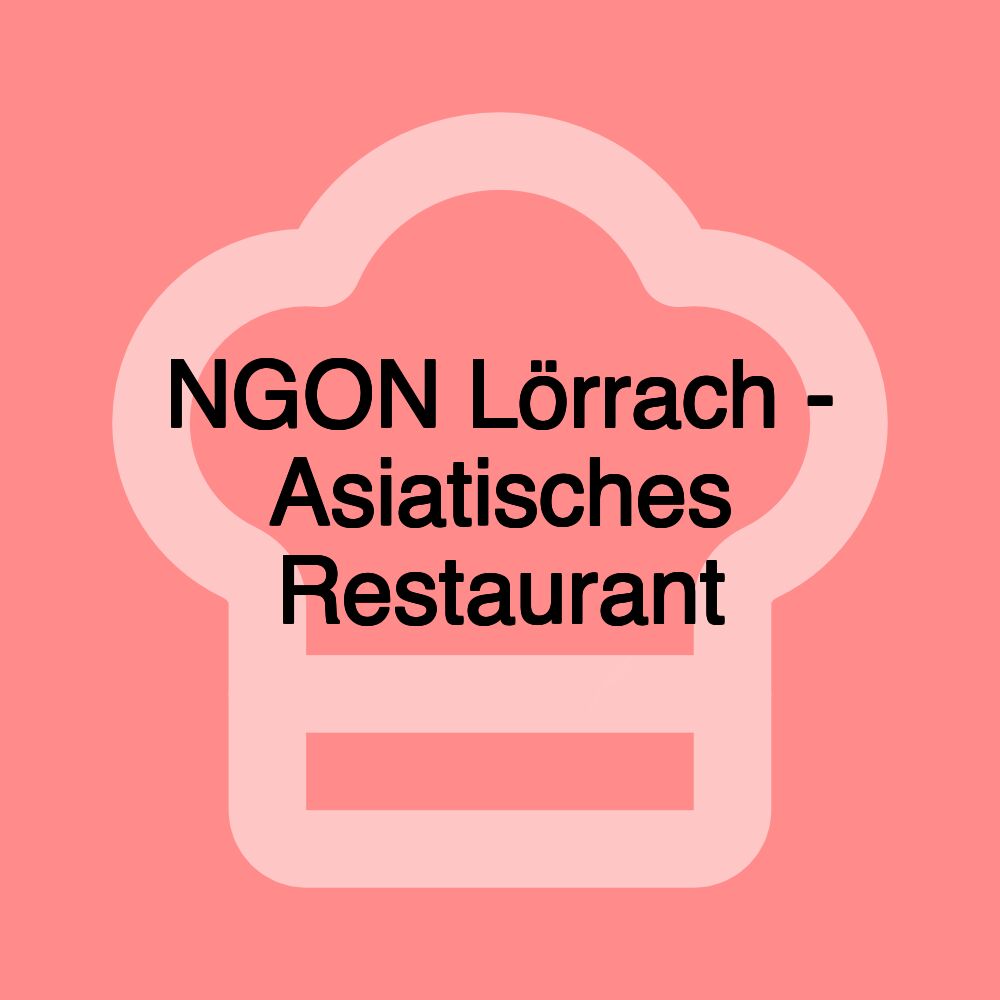 NGON Lörrach - Asiatisches Restaurant