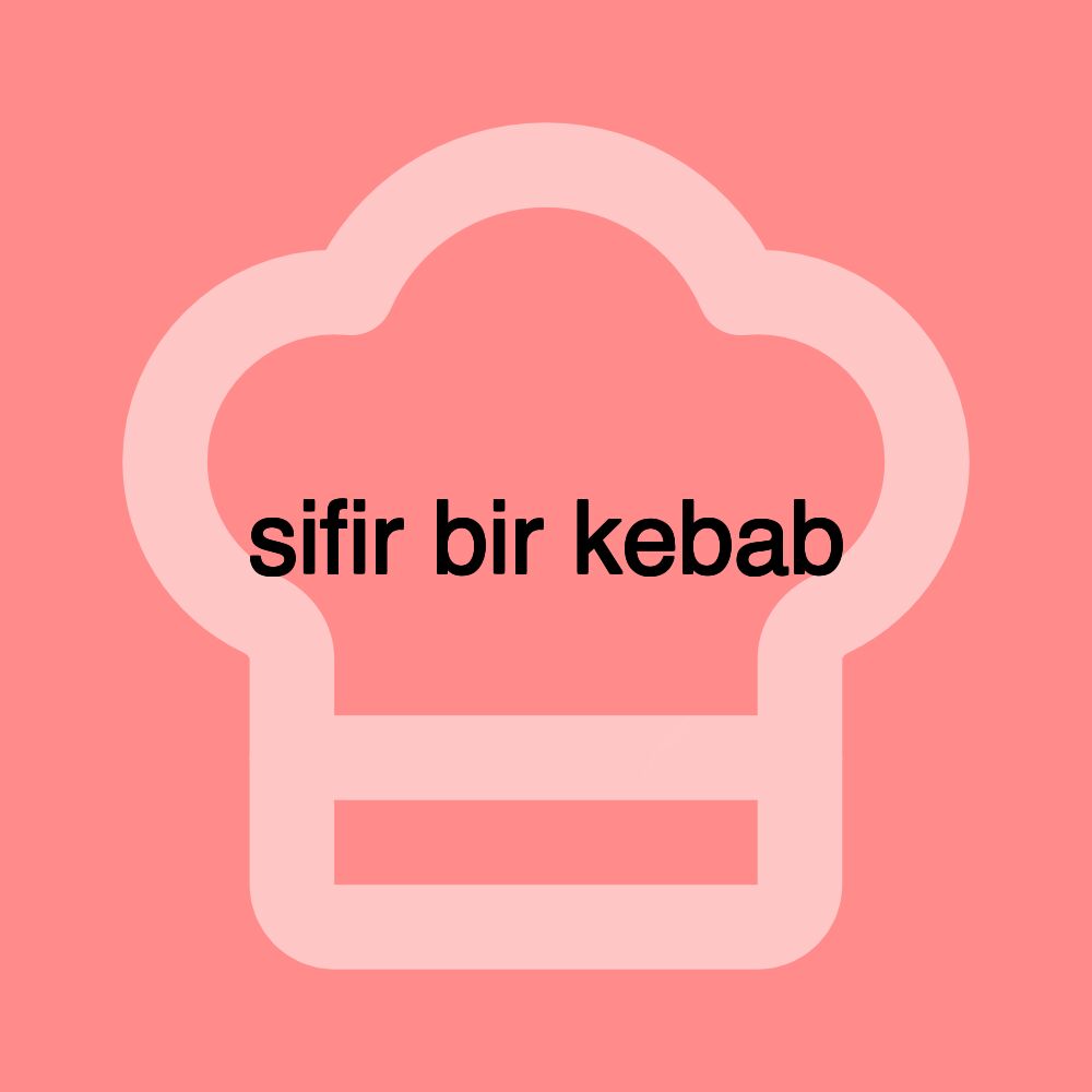 sifir bir kebab