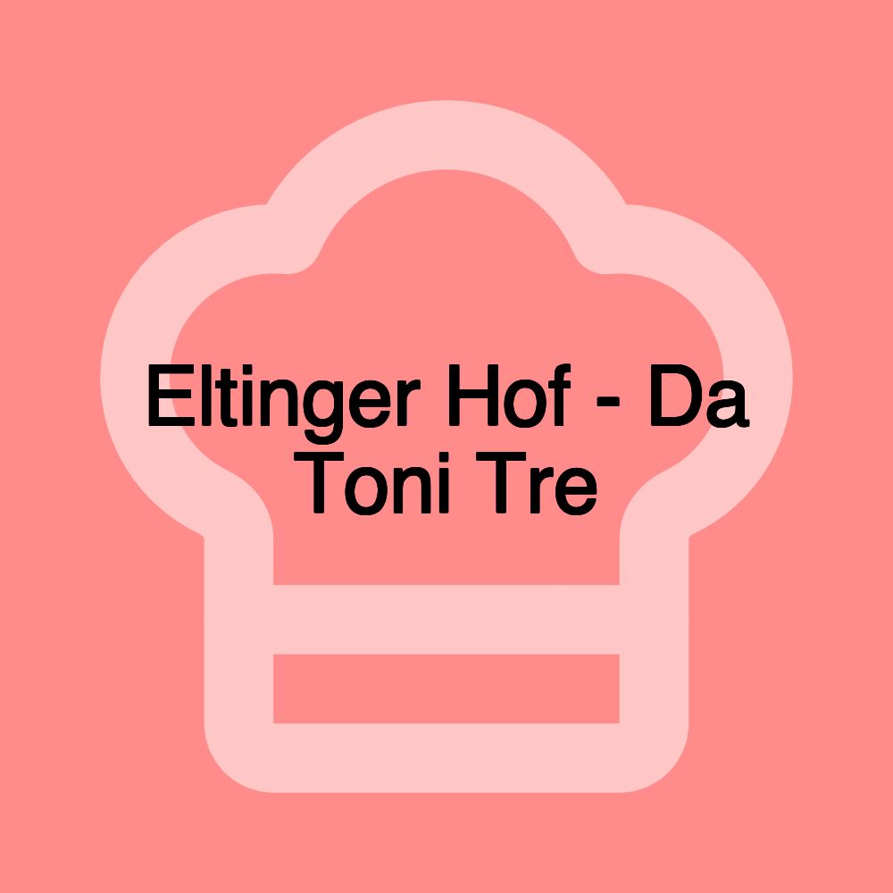 Eltinger Hof - Da Toni Tre