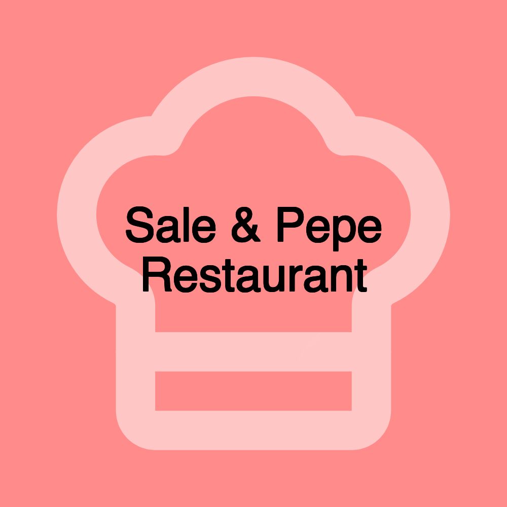 Sale & Pepe Restaurant