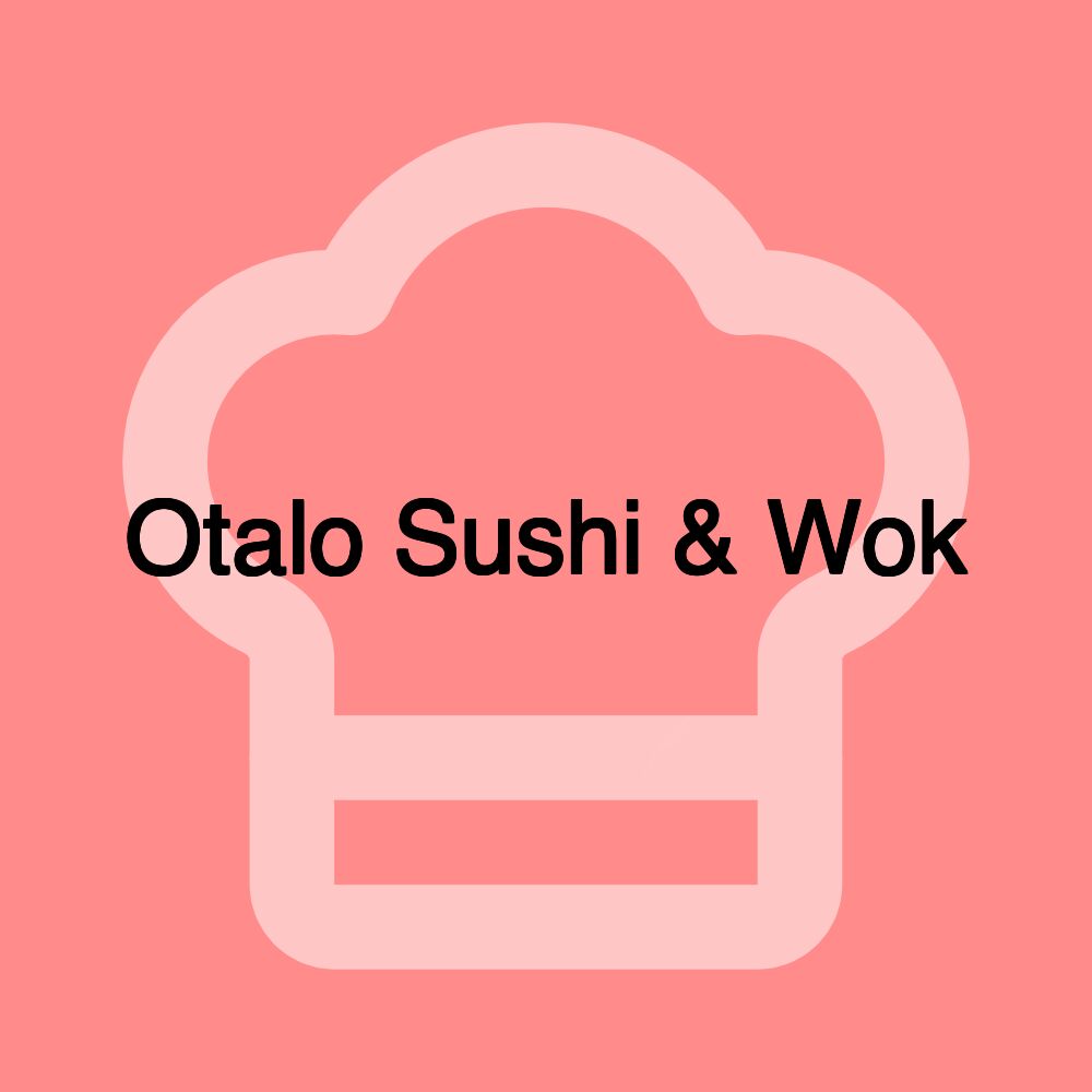 Otalo Sushi & Wok