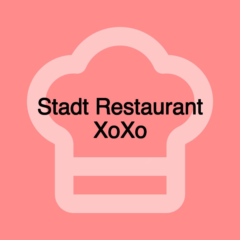 Stadt Restaurant XoXo