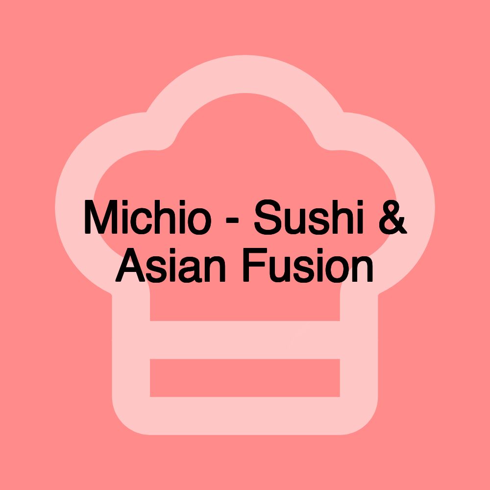 Michio - Sushi & Asian Fusion