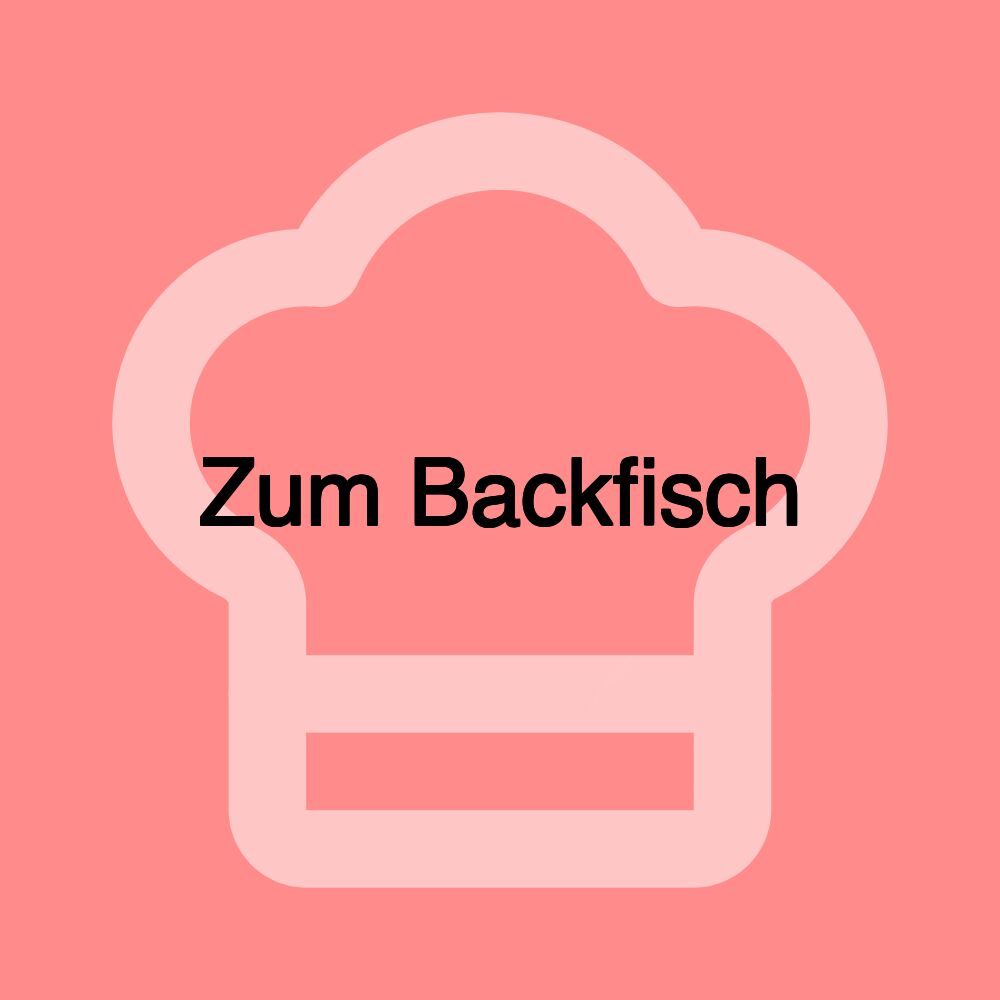 Zum Backfisch