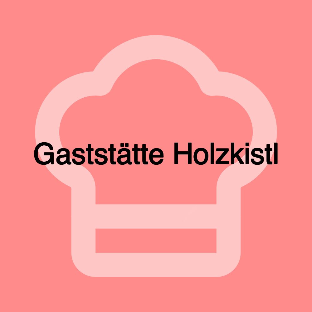 Gaststätte Holzkistl