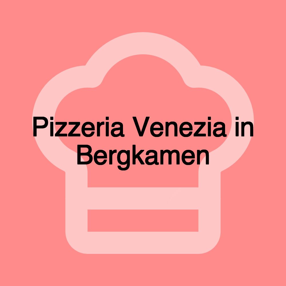 Pizzeria Venezia in Bergkamen