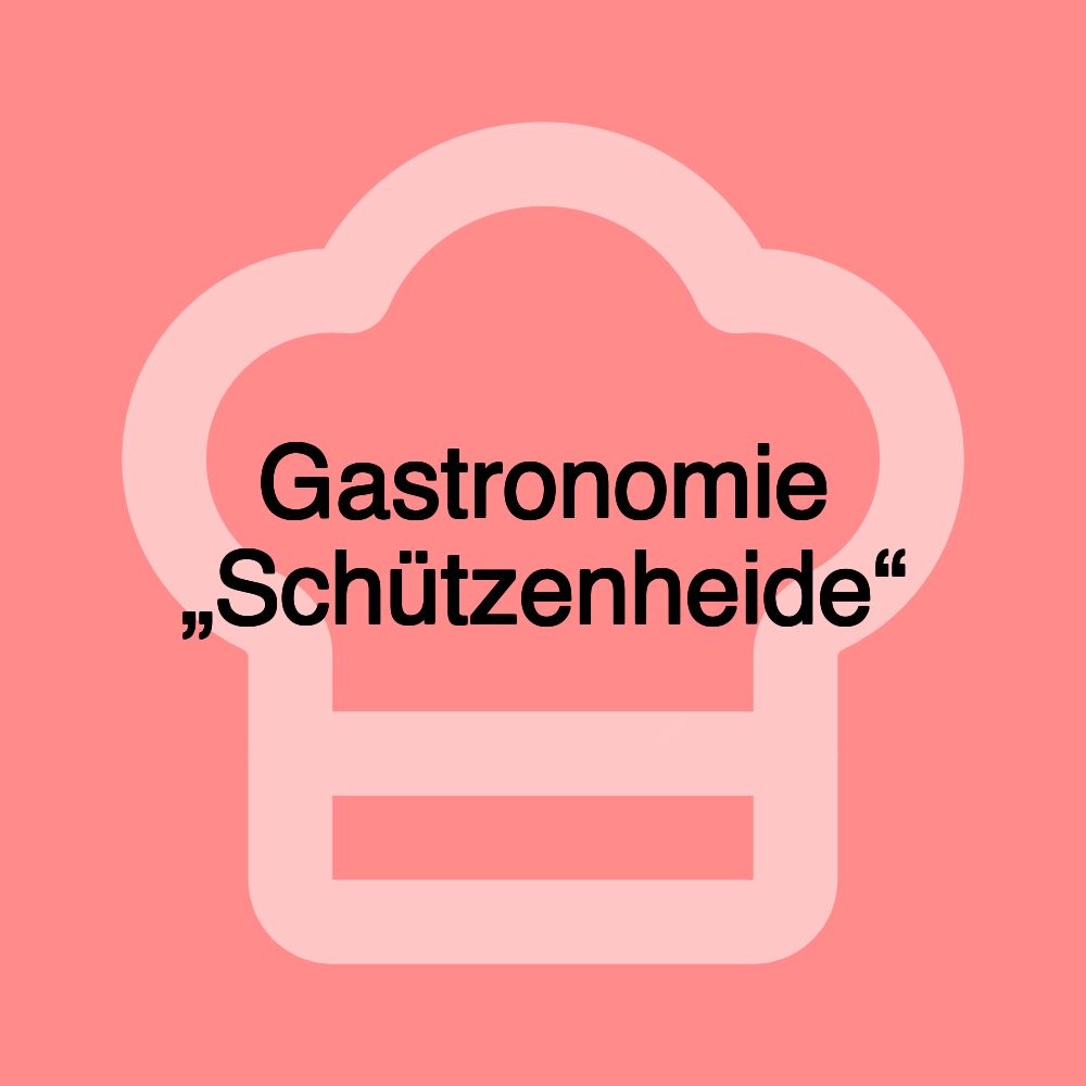 Gastronomie „Schützenheide“