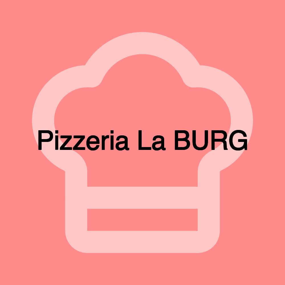 Pizzeria La BURG