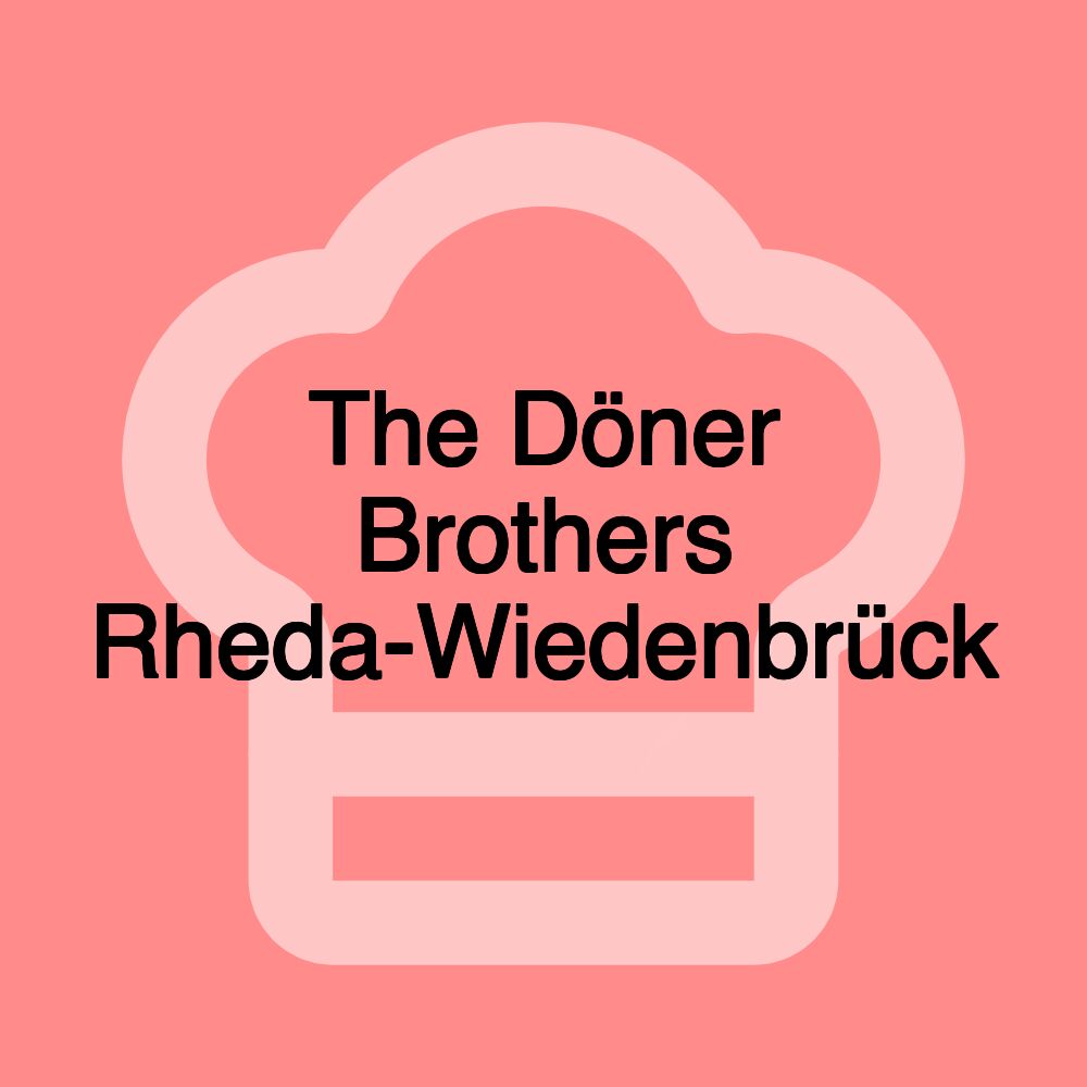 The Döner Brothers Rheda-Wiedenbrück