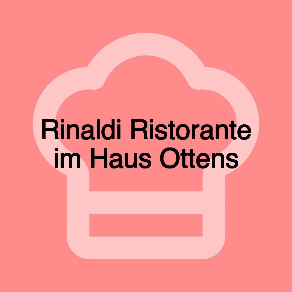 Rinaldi Ristorante im Haus Ottens