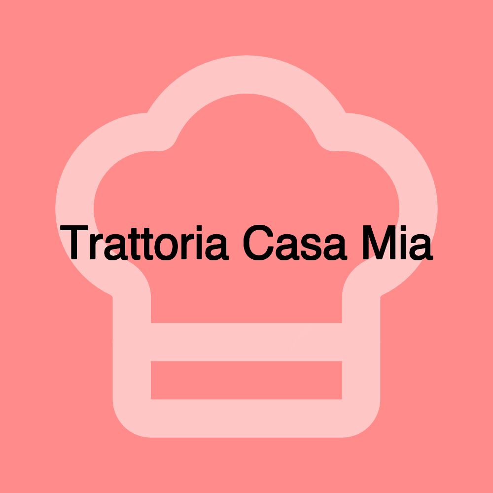 Trattoria Casa Mia